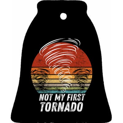 Not My First Tornado Funny Quote Not My First Tornado Ceramic Bell Ornament