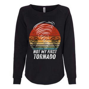 Not My First Tornado Funny Quote Not My First Tornado Womens California Wash Sweatshirt