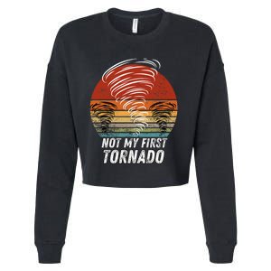 Not My First Tornado Funny Quote Not My First Tornado Cropped Pullover Crew