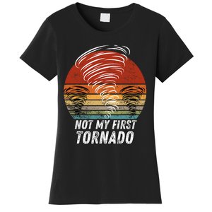 Not My First Tornado Funny Quote Not My First Tornado Women's T-Shirt