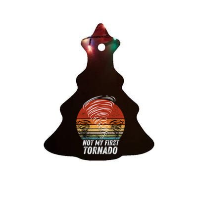 Not My First Tornado Funny Quote Not My First Tornado Ceramic Tree Ornament