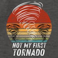 Not My First Tornado Funny Quote Not My First Tornado Vector Backpack