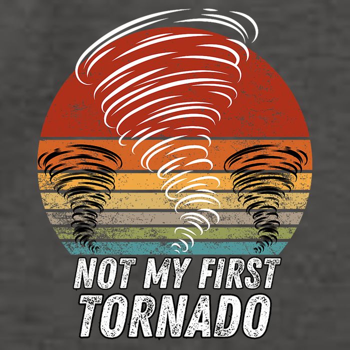 Not My First Tornado Funny Quote Not My First Tornado Vector Backpack