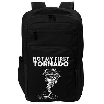 Not My First Tornado While Storm Twister Hurricane Weather Impact Tech Backpack