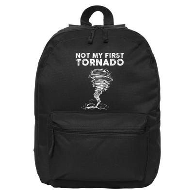 Not My First Tornado While Storm Twister Hurricane Weather 16 in Basic Backpack