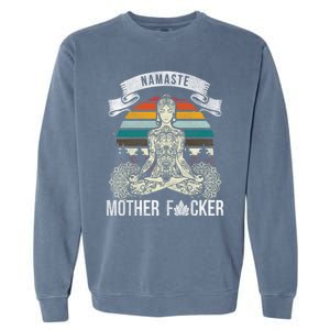 Namaste Mother F Funny Yoga Gift Cute Gift Garment-Dyed Sweatshirt