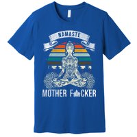 Namaste Mother F Funny Yoga Gift Cute Gift Premium T-Shirt