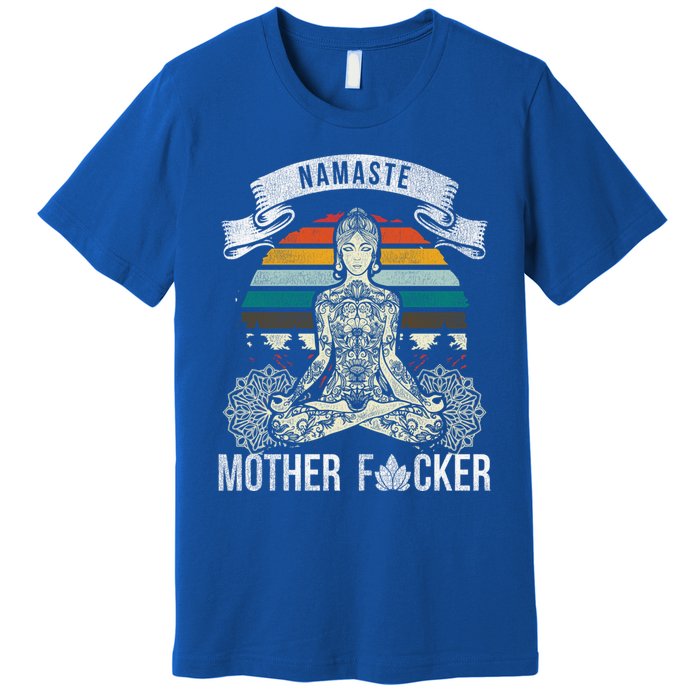 Namaste Mother F Funny Yoga Gift Cute Gift Premium T-Shirt