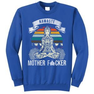 Namaste Mother F Funny Yoga Gift Cute Gift Tall Sweatshirt