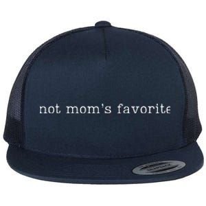 Not Mom's Favorite Funny Daughter Trendy Favorite Child  Flat Bill Trucker Hat