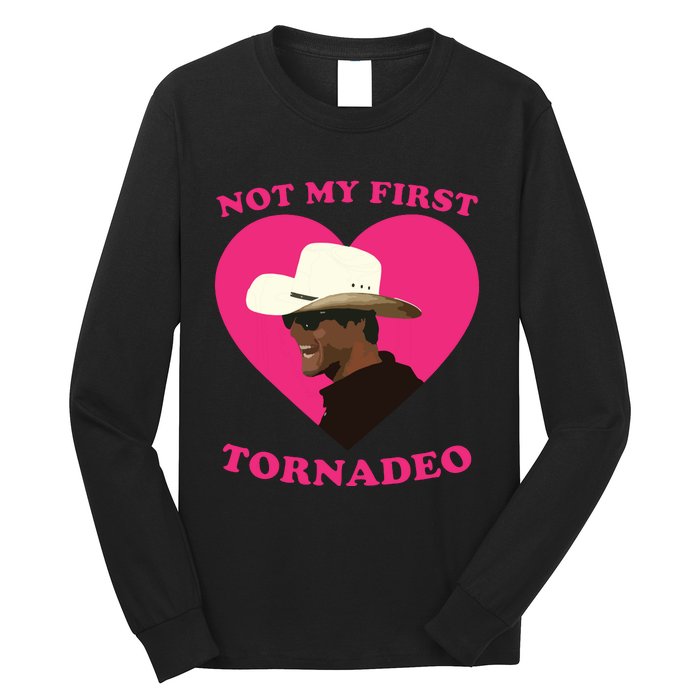 Not My First Tornadeo Not My First Tornado Long Sleeve Shirt