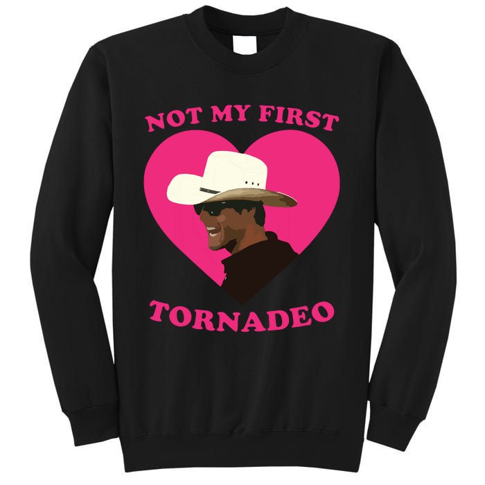 Not My First Tornadeo Not My First Tornado Sweatshirt