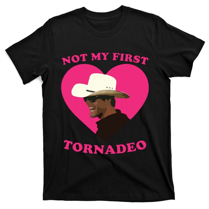 Not My First Tornadeo Not My First Tornado T-Shirt