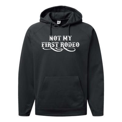 Not My First Rodeo Shirts Not My First Rodeo Performance Fleece Hoodie