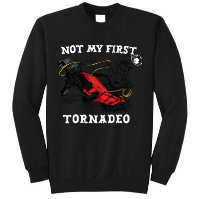 Not My First Tornadeo Tall Sweatshirt