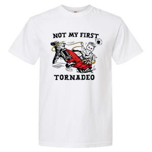 Not My First Tornadeo Garment-Dyed Heavyweight T-Shirt