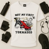 Not My First Tornadeo Performance Shirt