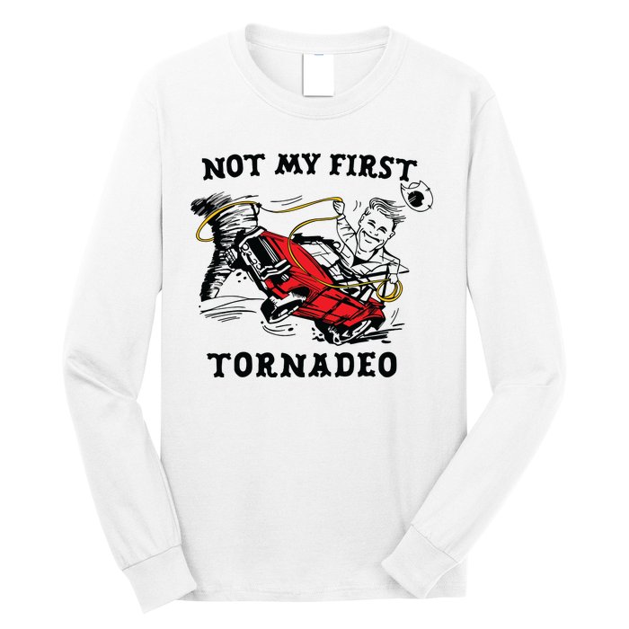 Not My First Tornadeo Long Sleeve Shirt