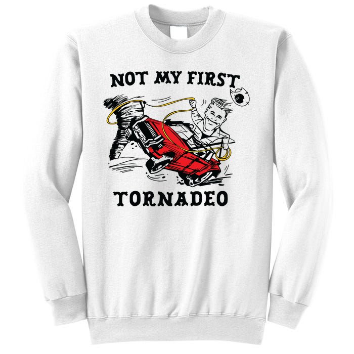 Not My First Tornadeo Sweatshirt