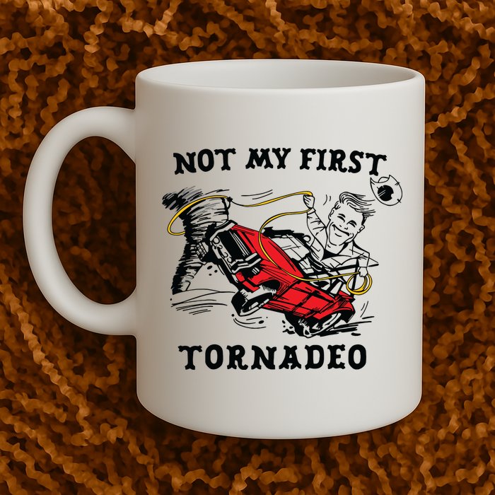 Not My First Tornadeo Mug