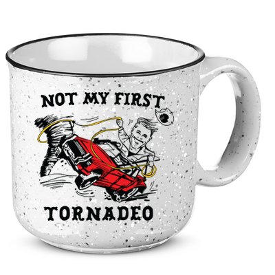 Not My First Tornadeo 15oz Campfire Ceramic Mug