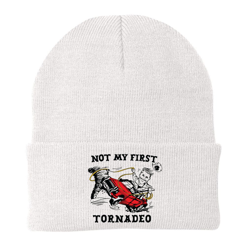 Not My First Tornadeo Beanie
