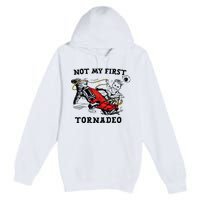 Not My First Tornadeo Premium Pullover Hoodie