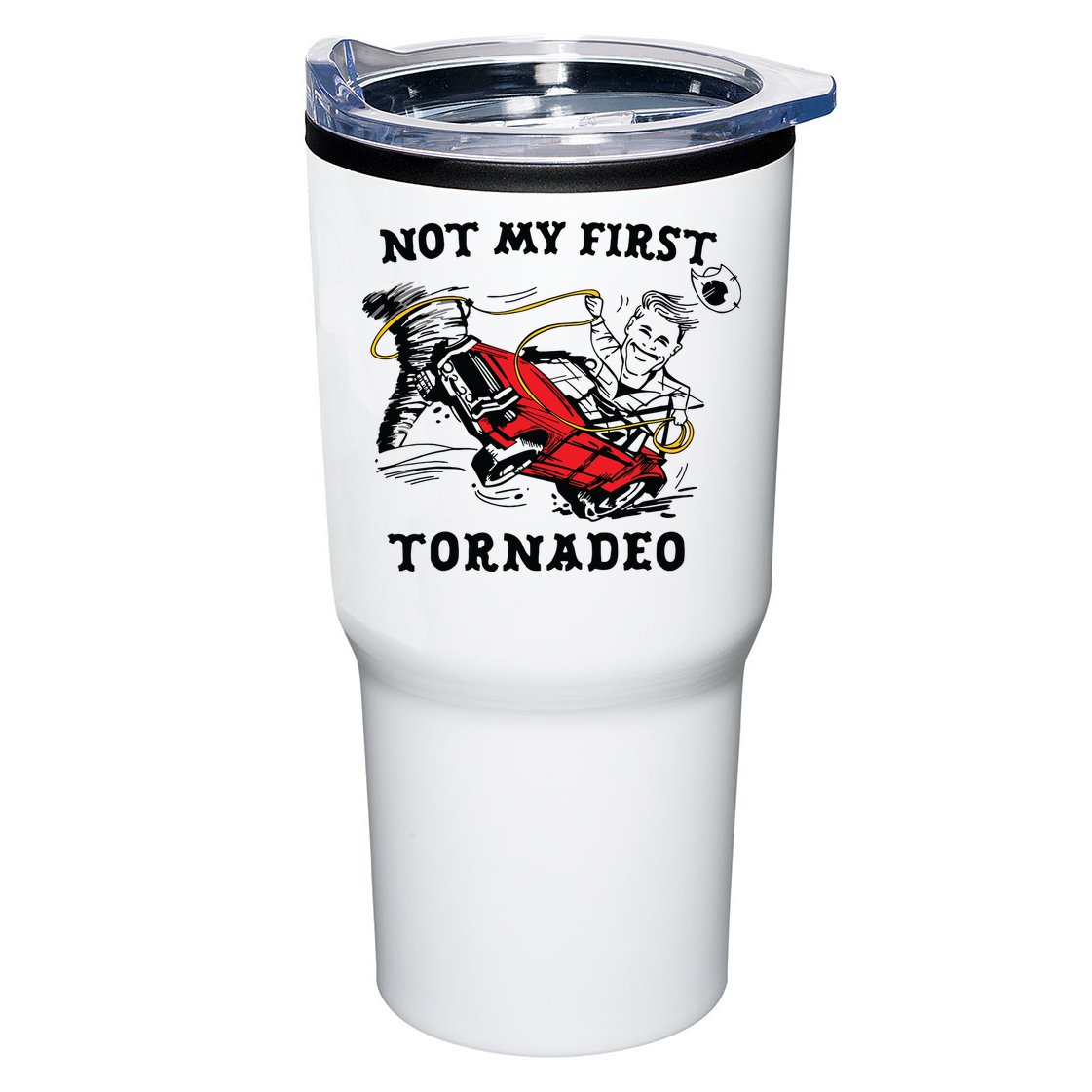 Not My First Tornadeo Tumbler