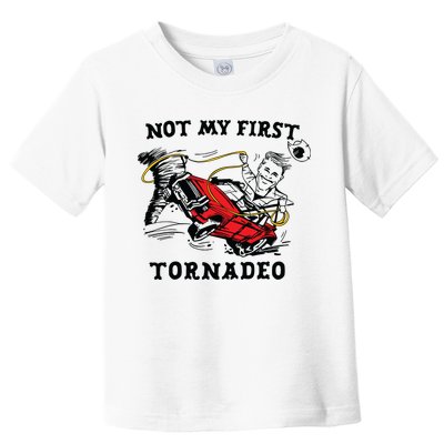 Not My First Tornadeo Toddler T-Shirt