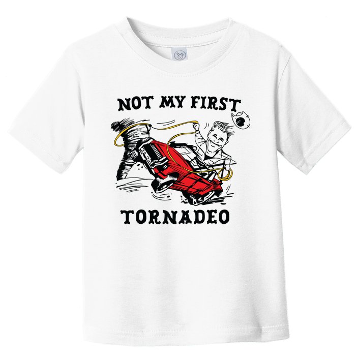Not My First Tornadeo Toddler T-Shirt