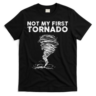 Not My First Tornado While Storm Twister Hurricane Weather T-Shirt