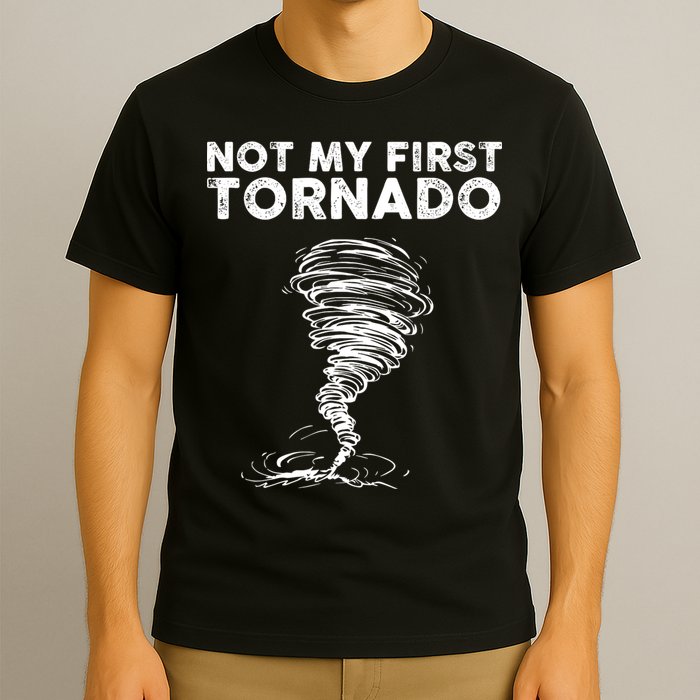 Not My First Tornado While Storm Twister Hurricane Weather T-Shirt