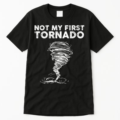 Not My First Tornado While Storm Twister Hurricane Weather Tall T-Shirt