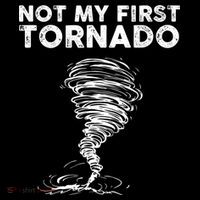 Not My First Tornado While Storm Twister Hurricane Weather Tall T-Shirt