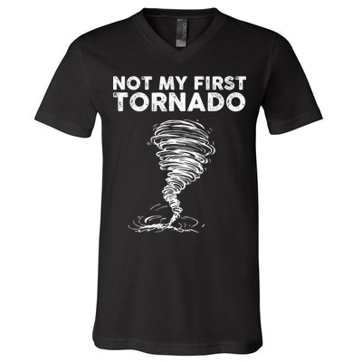 Not My First Tornado While Storm Twister Hurricane Weather V-Neck T-Shirt