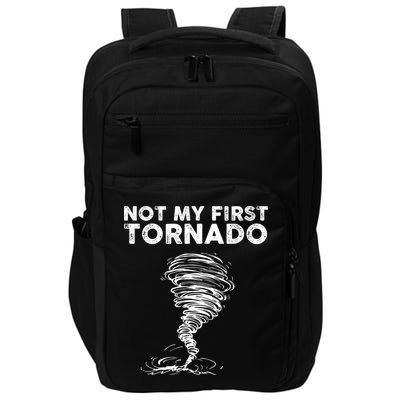 Not My First Tornado While Storm Twister Hurricane Weather Impact Tech Backpack