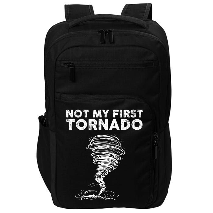 Not My First Tornado While Storm Twister Hurricane Weather Impact Tech Backpack