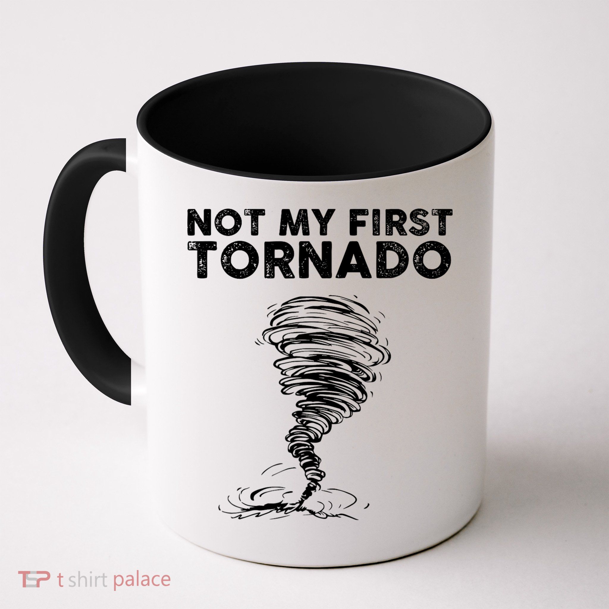 Not My First Tornado While Storm Twister Hurricane Weather Mug