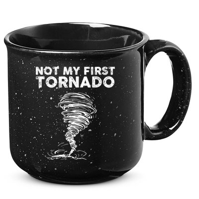Not My First Tornado While Storm Twister Hurricane Weather 15oz Campfire Ceramic Mug
