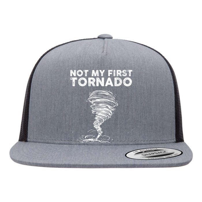 Not My First Tornado While Storm Twister Hurricane Weather Flat Bill Trucker Hat