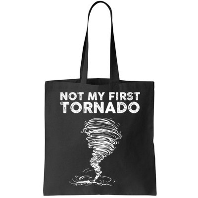 Not My First Tornado While Storm Twister Hurricane Weather Bag
