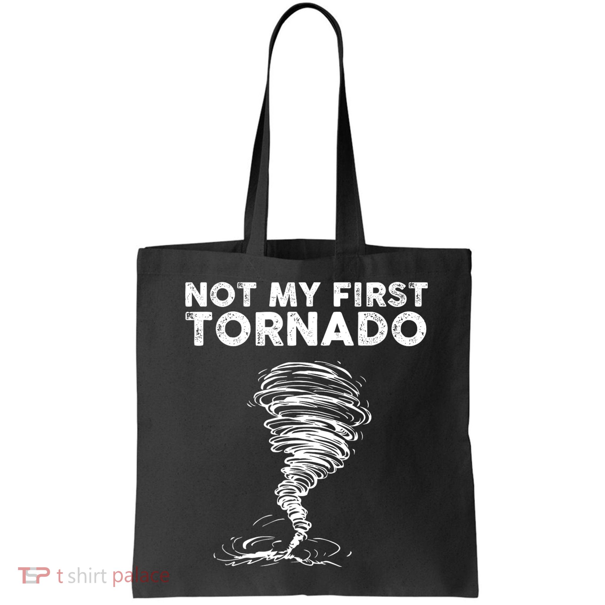 Not My First Tornado While Storm Twister Hurricane Weather Bag