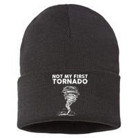 Not My First Tornado While Storm Twister Hurricane Weather Sustainable Knit Beanie