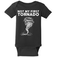 Not My First Tornado While Storm Twister Hurricane Weather Baby Bodysuit