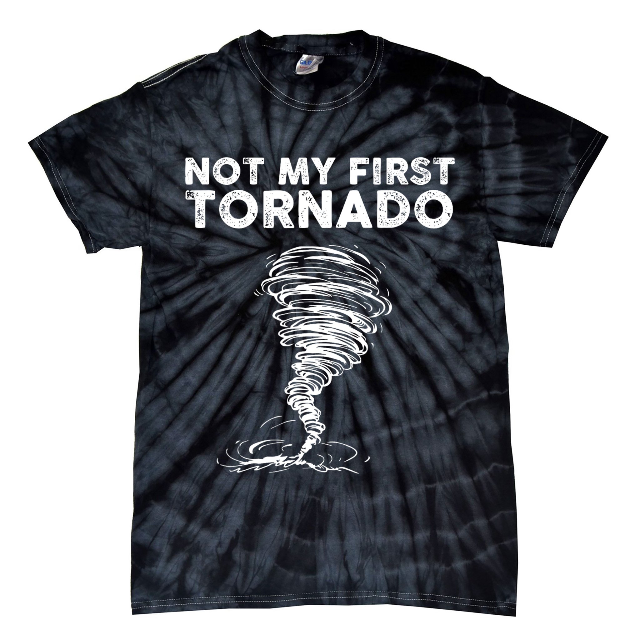 Not My First Tornado While Storm Twister Hurricane Weather Tie-Dye T-Shirt