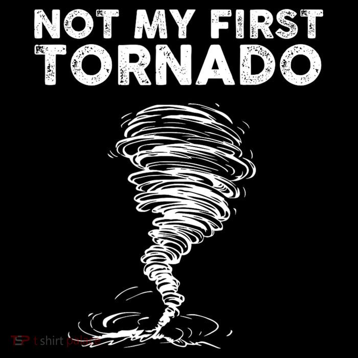 Not My First Tornado While Storm Twister Hurricane Weather Tank Top