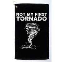 Not My First Tornado While Storm Twister Hurricane Weather Golf Towel