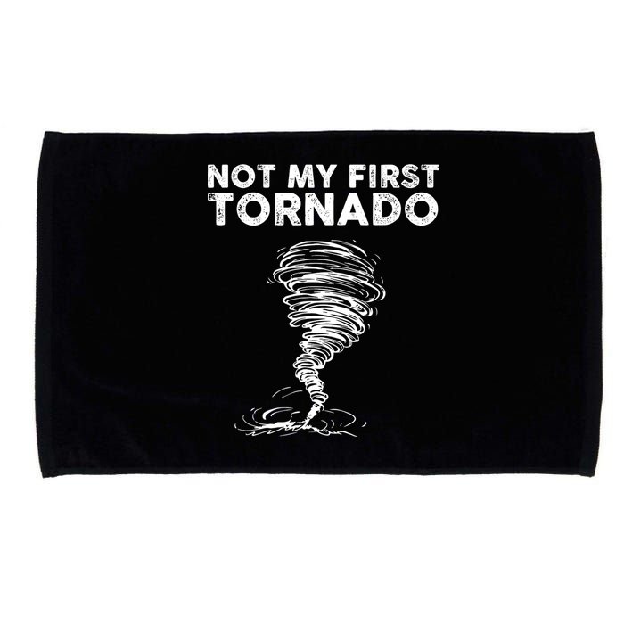 Not My First Tornado While Storm Twister Hurricane Weather Microfiber Hand Towel
