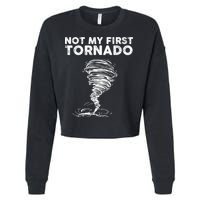 Not My First Tornado While Storm Twister Hurricane Weather Cropped Pullover Crew