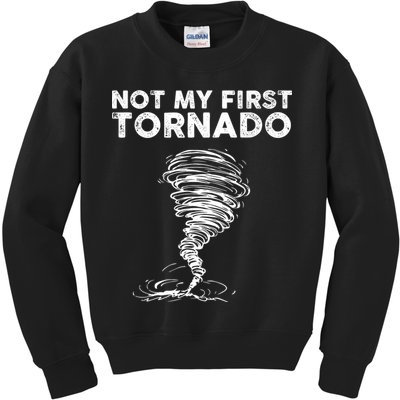 Not My First Tornado While Storm Twister Hurricane Weather Kids Sweatshirt